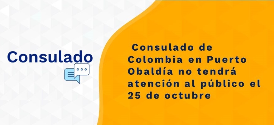  Consulado de Colombia en Puerto Obaldía no tendrá atención al público el 25 de octubre