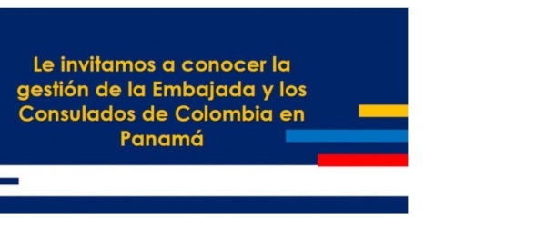 Le invitamos a conocer la gestión de la Embajada y los Consulados de Colombia en Panamá